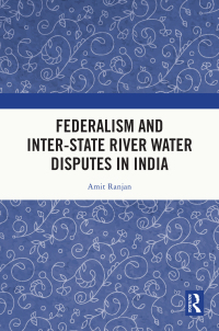 صورة الغلاف: Federalism and Inter-State River Water Disputes in India 1st edition 9781032381381