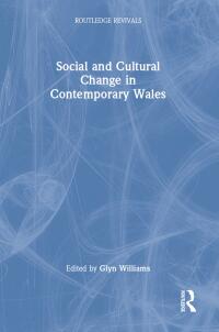 Cover image: Social and Cultural Change in Contemporary Wales 1st edition 9781032501376