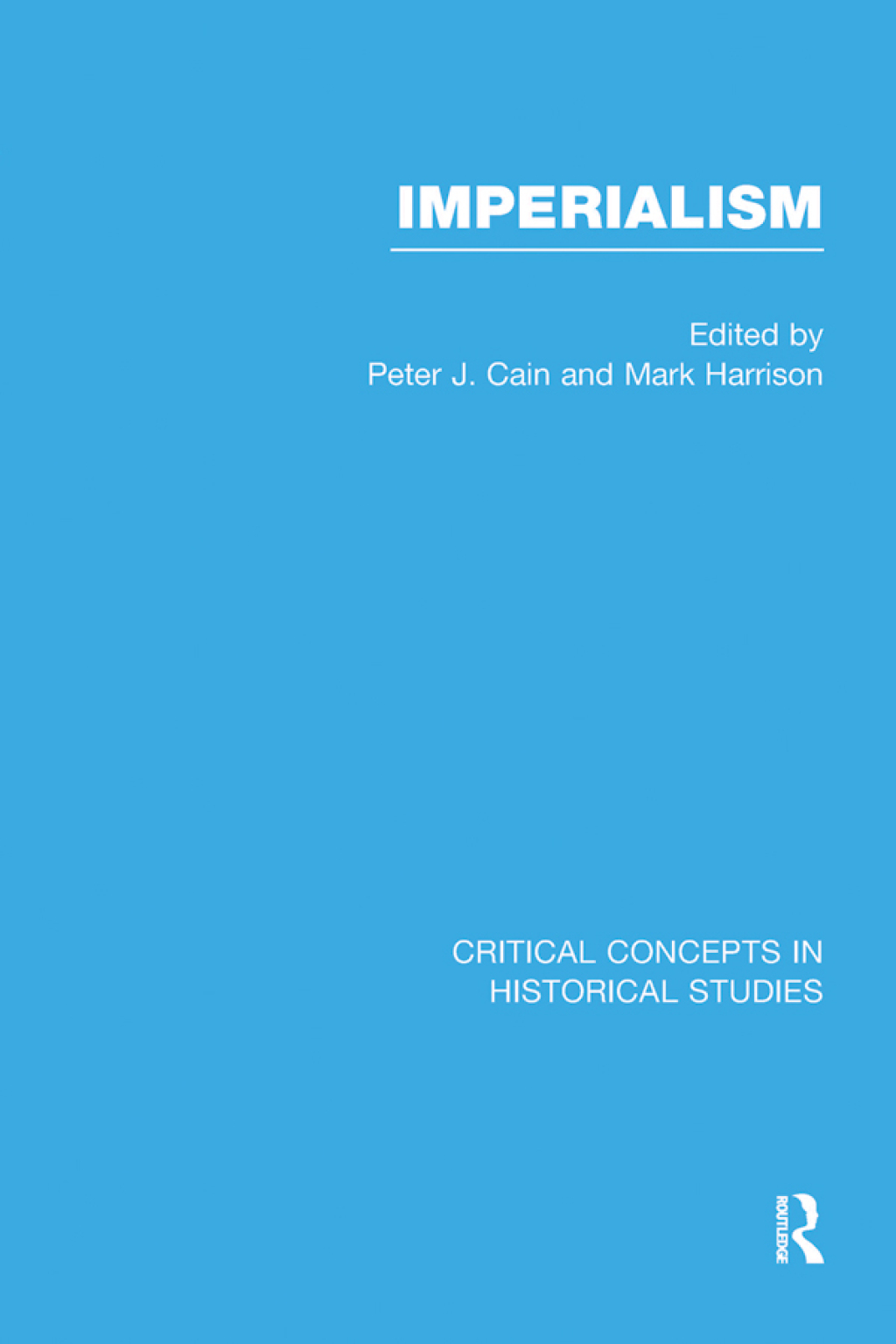 Imperialism Critical Concepts in Historical Studies Volume II 1st Edition