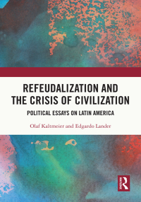 Imagen de portada: Refeudalization and the Crisis of Civilization 1st edition 9781032312552