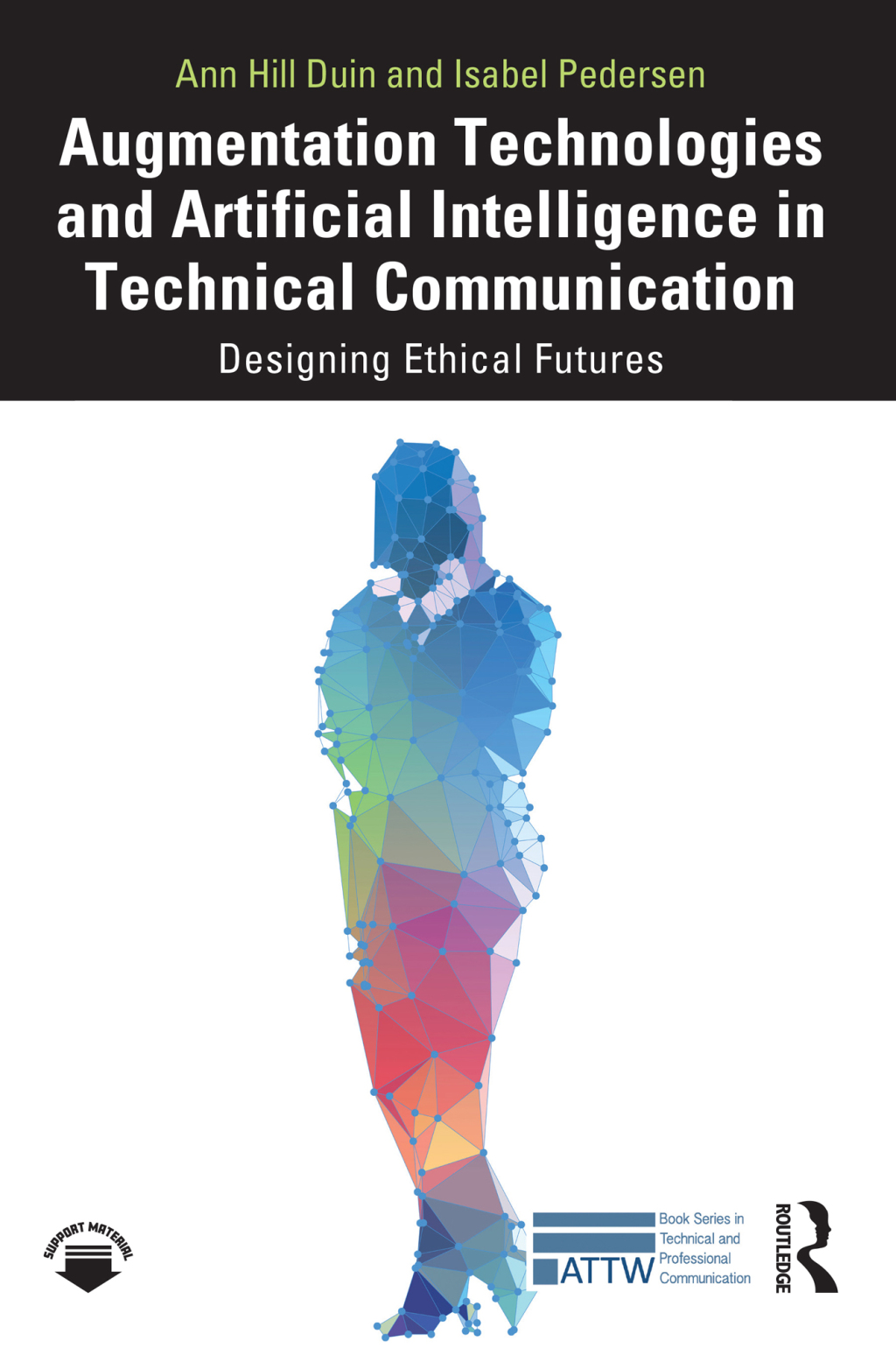 Augmentation Technologies and Artificial Intelligence in Technical Communication Designing Ethical Futures 1st Edition