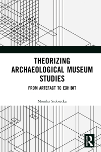 Cover image: Theorizing Archaeological Museum Studies 1st edition 9781032356532