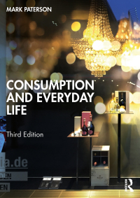 Cover image: Consumption and Everyday Life 3rd edition 9781032195988