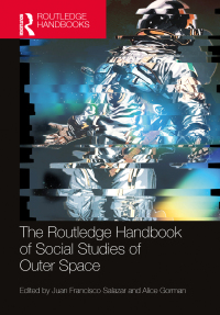 表紙画像: The Routledge Handbook of Social Studies of Outer Space 1st edition 9781032248615