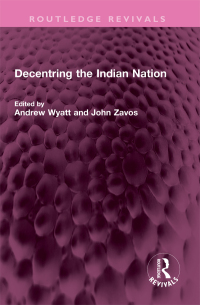 Cover image: Decentring the Indian Nation 1st edition 9781032451992