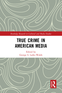 Cover image: True Crime in American Media 1st edition 9781032123479