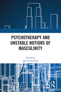 Omslagafbeelding: Psychotherapy and Unstable Notions of Masculinity 1st edition 9781032478111