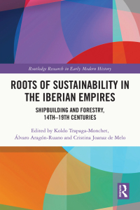 Cover image: Roots of Sustainability in the Iberian Empires 1st edition 9781032313375
