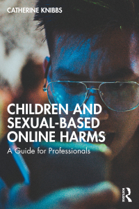 Cover image: Children and Sexual-Based Online Harms 1st edition 9781032426808