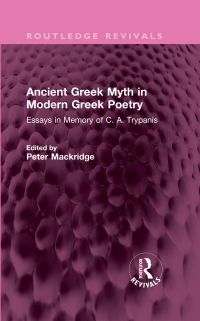 Imagen de portada: Ancient Greek Myth in Modern Greek Poetry 1st edition 9781032508979