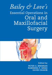 Cover image: Bailey & Love's Essential Operations in Oral & Maxillofacial Surgery 1st edition 9780367772581