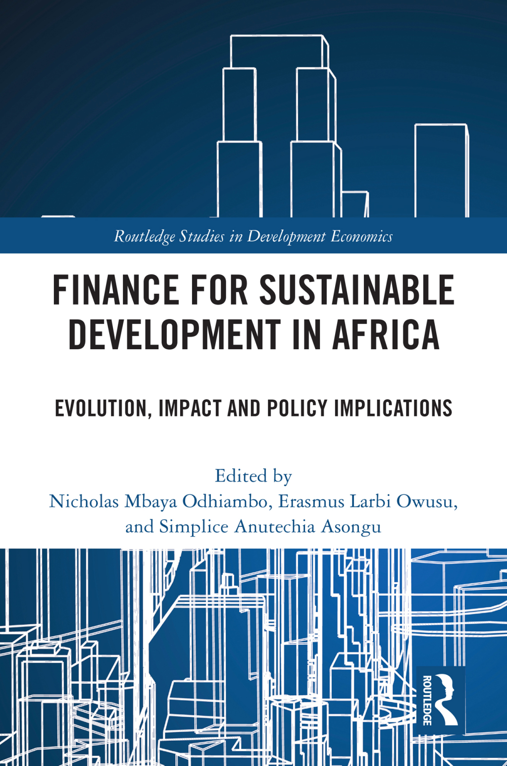 Finance for Sustainable Development in Africa Evolution, Impact and Policy Implications 1st Edition