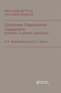 Cover image: Cyclolinear Organosilicon Copolymers: Synthesis, Properties, Application 1st edition 9789067643979