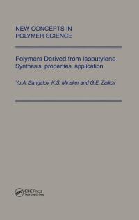 صورة الغلاف: Polymers Derived from Isobutylene. Synthesis, Properties, Application 1st edition 9789067643351