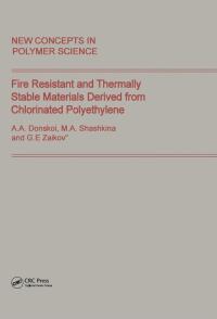 Cover image: Fire Resistant and Thermally Stable Materials Derived from Chlorinated Polyethylene 1st edition 9789067643733