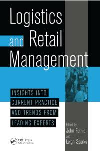 Cover image: Logistics And Retail Management insights Into Current Practice And Trends From Leading Experts 1st edition 9780849340840