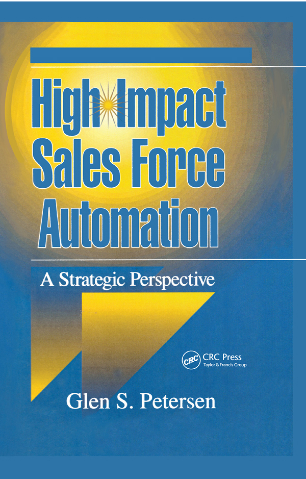 High-Impact Sales Force Automation A Strategic Perspective 1st Edition