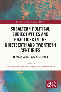 Imagen de portada: Subaltern Political Subjectivities and Practices in the Nineteenth and Twentieth Centuries 1st edition 9781032268163