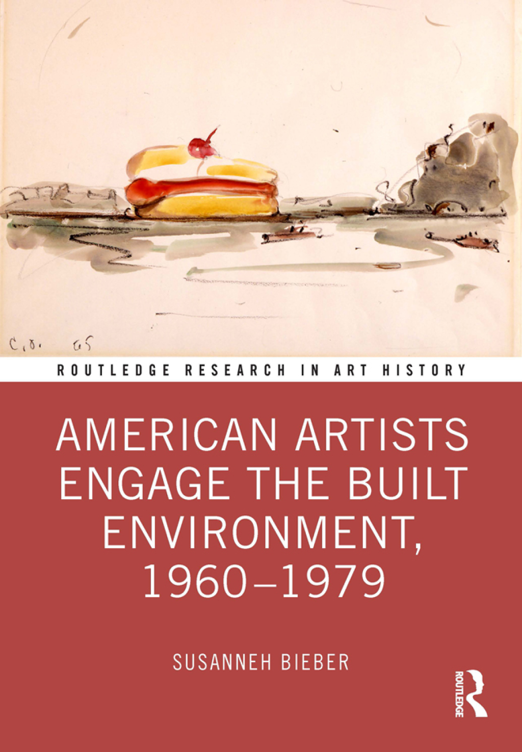American Artists Engage the Built Environment, 1960-1979 1st Edition