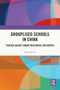 Cover image: Grouplised Schools in China 1st edition 9781032510286