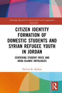 Cover image: Citizen Identity Formation of Domestic Students and Syrian Refugee Youth in Jordan 1st edition 9780367697839