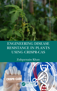 Cover image: Engineering Disease Resistance in Plants using CRISPR-Cas 1st edition 9781032271132