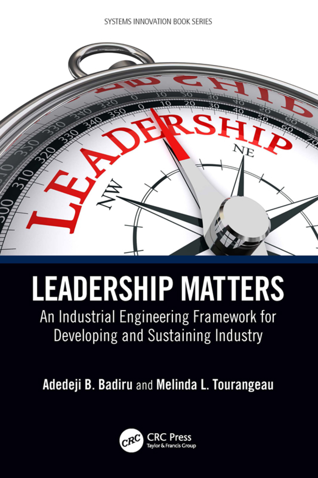 Leadership Matters An Industrial Engineering Framework for Developing and Sustaining Industry 1st Edition