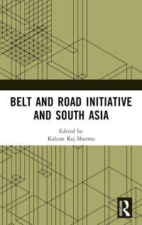 表紙画像: Belt and Road Initiative and South Asia 1st edition 9781032508290