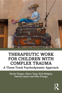 Cover image: Therapeutic Work for Children with Complex Trauma 1st edition 9780367491772