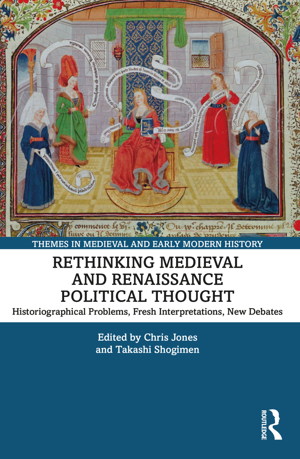 Rethinking Medieval and Renaissance Political Thought Historiographical Problems, Fresh Interpretations, New Debates 1st Edition