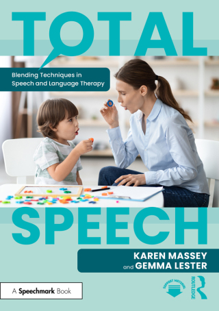Cover image: Total Speech: Blending Techniques in Speech and Language Therapy 1st edition 9781032374611