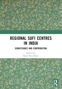 صورة الغلاف: Regional Sufi Centres in India 1st edition 9781032508931