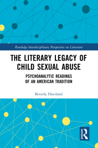 Cover image: The Literary Legacy of Child Sexual Abuse 1st edition 9781032023021