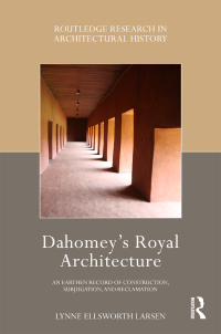 Cover image: Dahomey’s Royal Architecture 1st edition 9781032285542