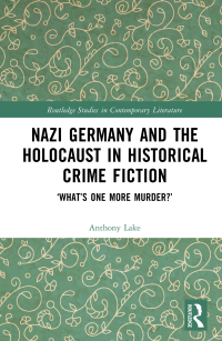 Immagine di copertina: Nazi Germany and the Holocaust in Historical Crime Fiction 1st edition 9781032423005