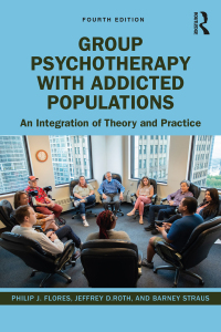 Cover image: Group Psychotherapy with Addicted Populations 4th edition 9781032504810