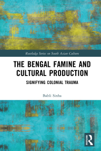 Titelbild: The Bengal Famine and Cultural Production 1st edition 9781032370194