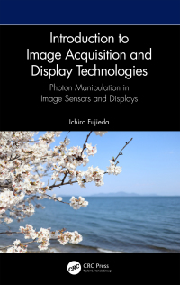 صورة الغلاف: Introduction to Image Acquisition and Display Technologies 1st edition 9781032429311