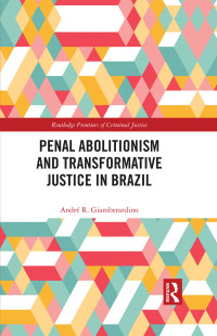 Omslagafbeelding: Penal Abolitionism and Transformative Justice in Brazil 1st edition 9781032314273