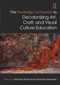 Titelbild: The Routledge Companion to Decolonizing Art, Craft, and Visual Culture Education 1st edition 9781032040158