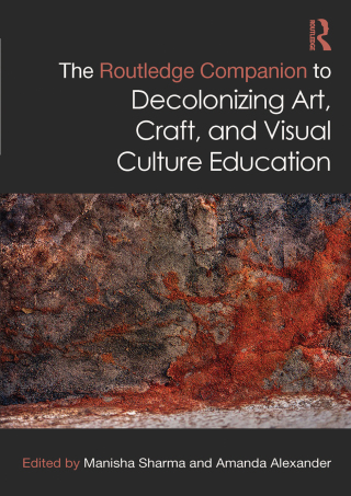 Cover image: The Routledge Companion to Decolonizing Art, Craft, and Visual Culture Education 1st edition 9781032040998