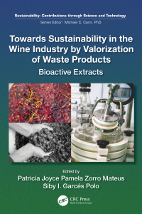 Cover image: Towards Sustainability in the Wine Industry by Valorization of Waste Products 1st edition 9781032465852