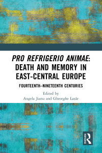 Titelbild: Pro refrigerio animae: Death and Memory in East-Central Europe 1st edition 9781032017457