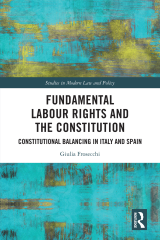 Cover image: Fundamental Labour Rights and the Constitution 1st edition 9780367725693