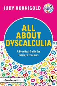 صورة الغلاف: All About Dyscalculia: A Practical Guide for Primary Teachers 1st edition 9781032353814
