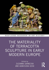 Cover image: The Materiality of Terracotta Sculpture in Early Modern Europe 1st edition 9781032355702
