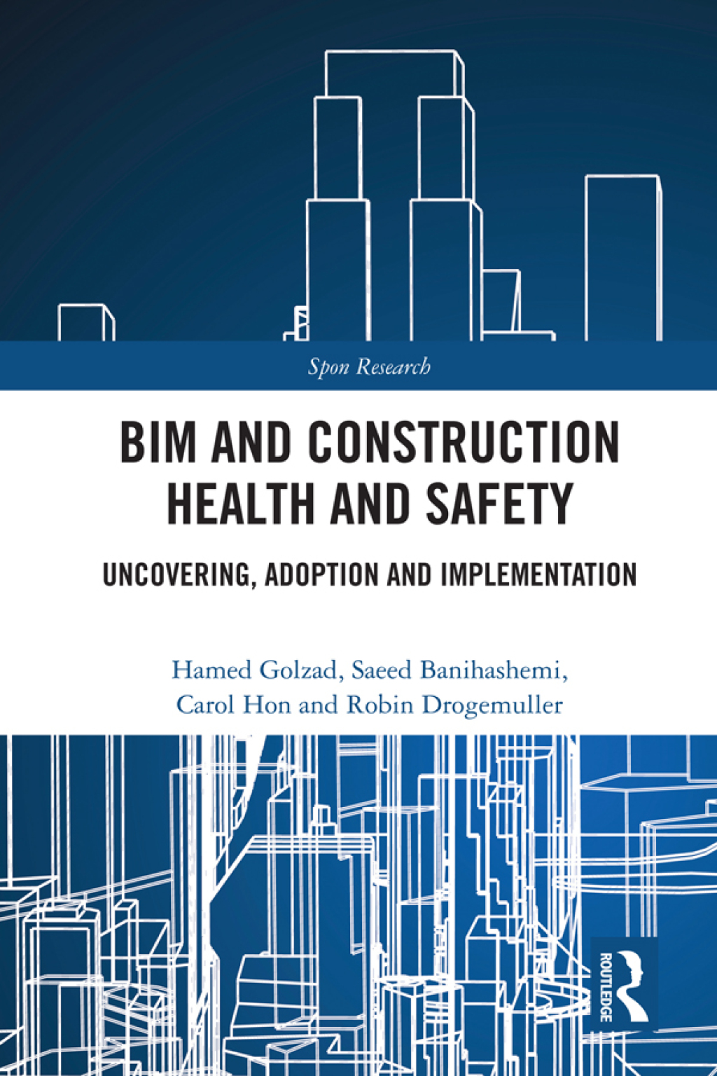 BIM and Construction Health and Safety Uncovering, Adoption and Implementation 1st Edition