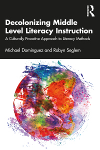 صورة الغلاف: Decolonizing Middle Level Literacy Instruction 1st edition 9781032251882