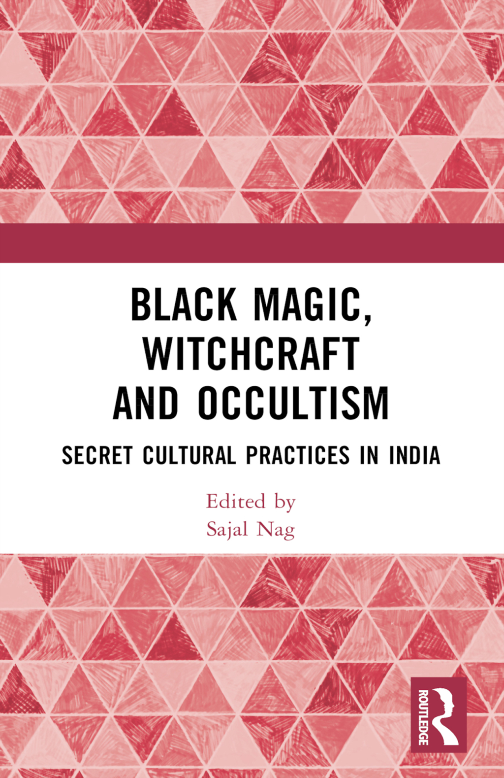 Black Magic, Witchcraft and Occultism Secret Cultural Practices in India 1st Edition