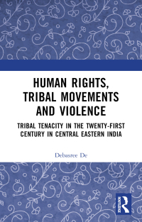 Omslagafbeelding: Human Rights, Tribal Movements and Violence 1st edition 9781032523064
